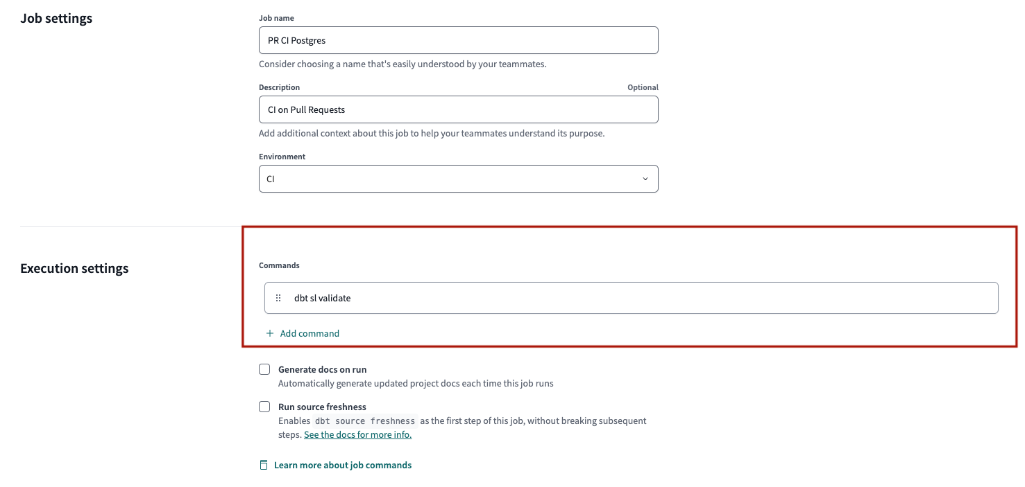 Validate all semantic nodes in your CI job by adding the command: 'dbt sl validate' in your job execution settings.